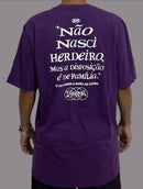 Camiseta chronic roxa "Não nasci herdeiro mas a disposição é de família"